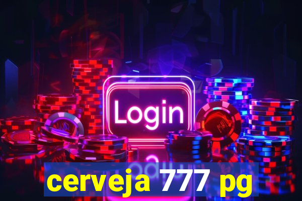 cerveja 777 pg