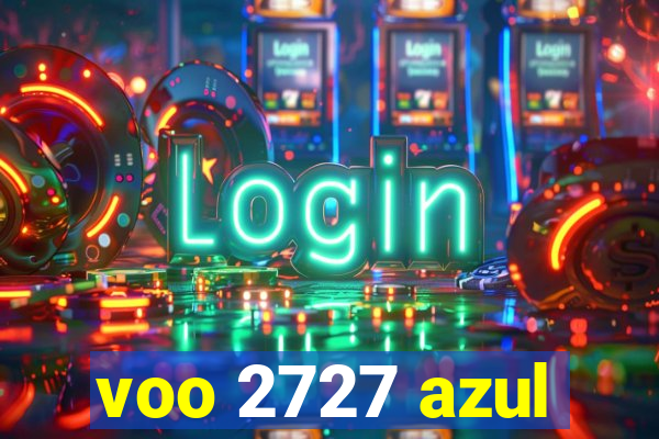 voo 2727 azul