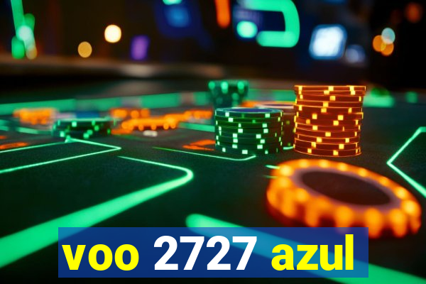 voo 2727 azul