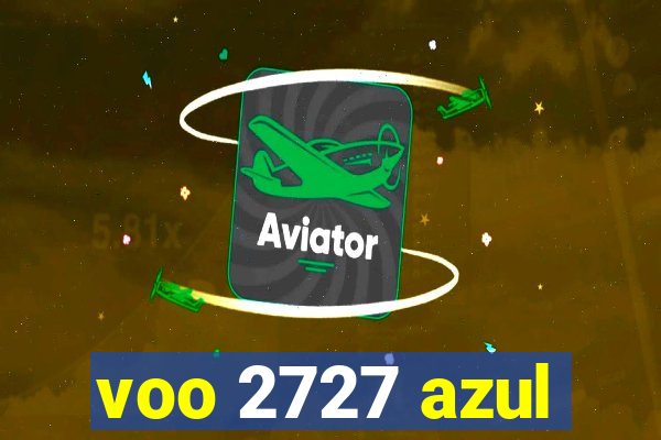 voo 2727 azul