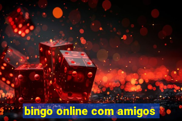 bingo online com amigos