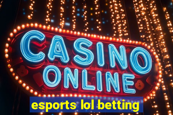 esports lol betting