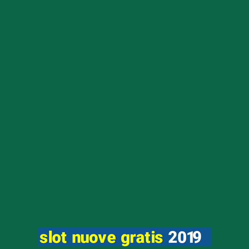 slot nuove gratis 2019