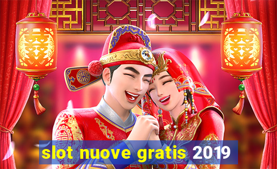 slot nuove gratis 2019