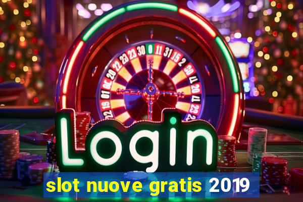 slot nuove gratis 2019