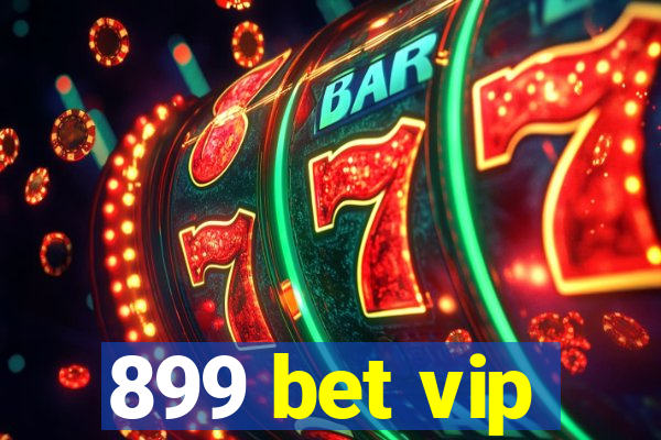 899 bet vip