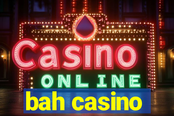 bah casino