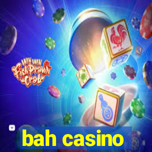 bah casino