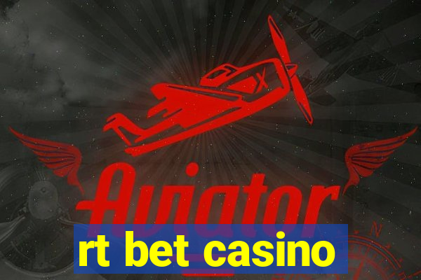 rt bet casino