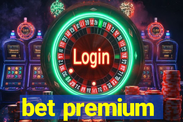 bet premium