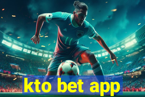 kto bet app