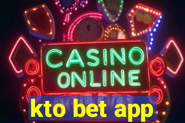 kto bet app