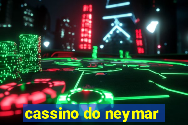 cassino do neymar