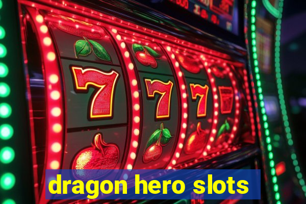 dragon hero slots