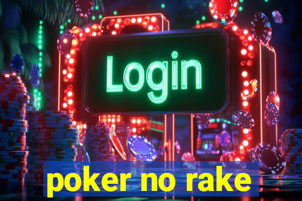 poker no rake