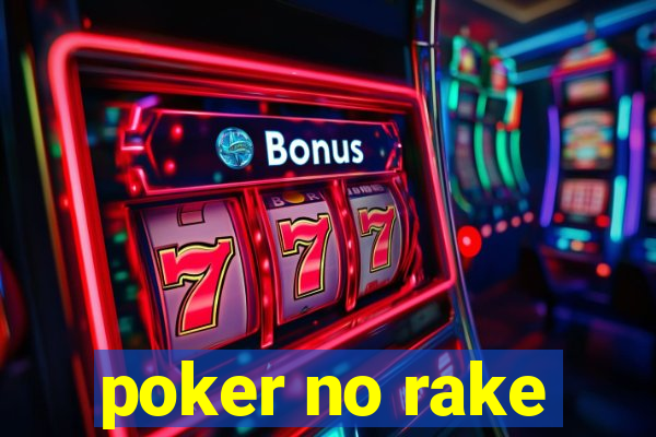 poker no rake