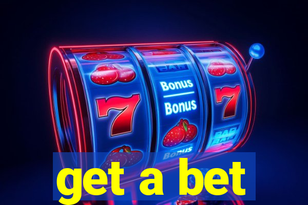 get a bet