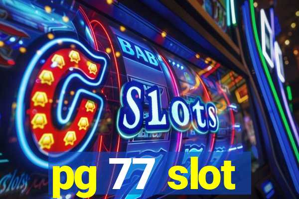 pg 77 slot