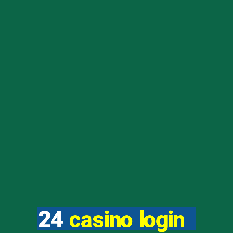 24 casino login