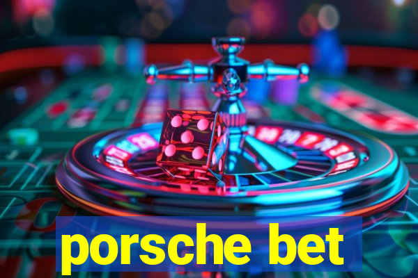 porsche bet