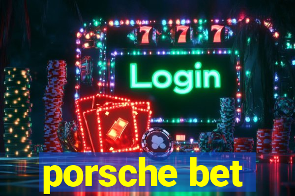 porsche bet