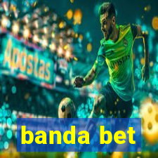 banda bet