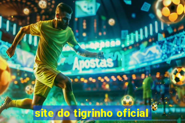 site do tigrinho oficial