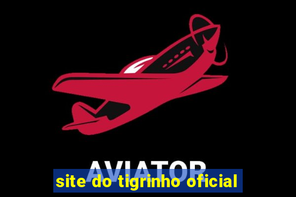 site do tigrinho oficial