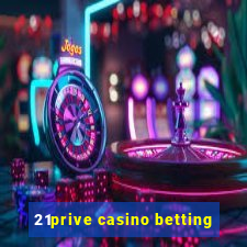 21prive casino betting