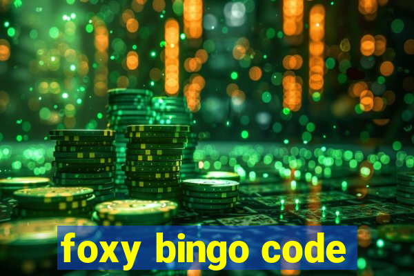 foxy bingo code