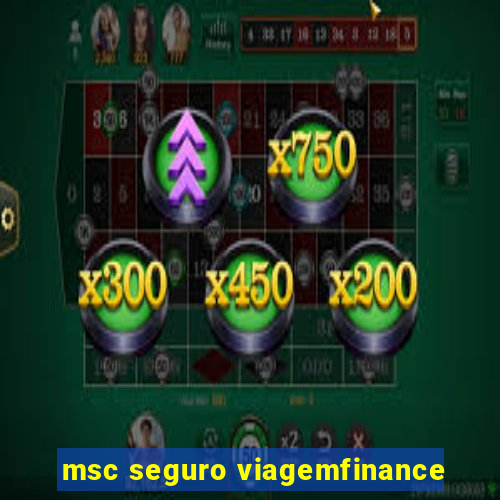 msc seguro viagemfinance