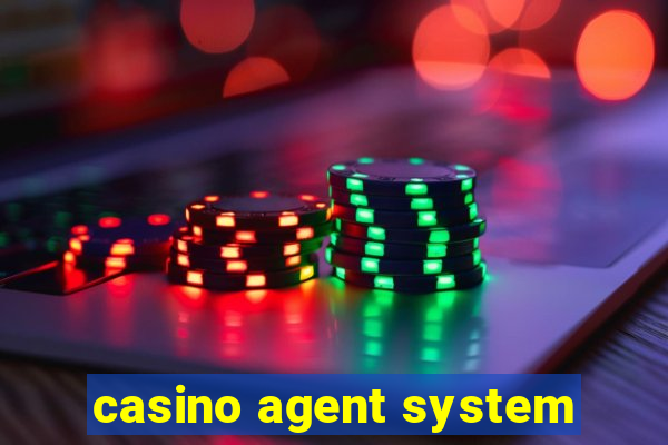 casino agent system