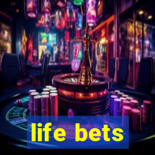 life bets