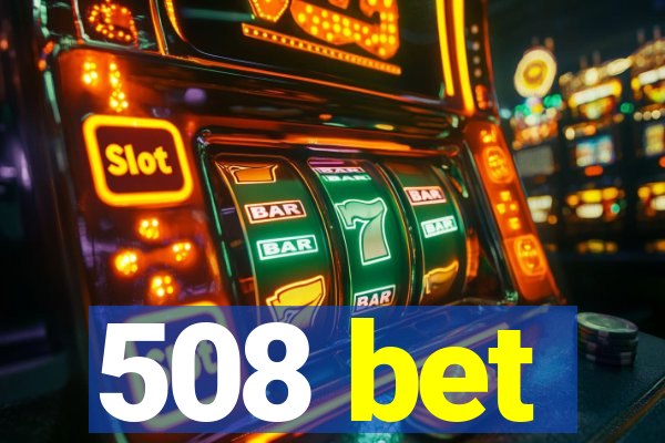 508 bet