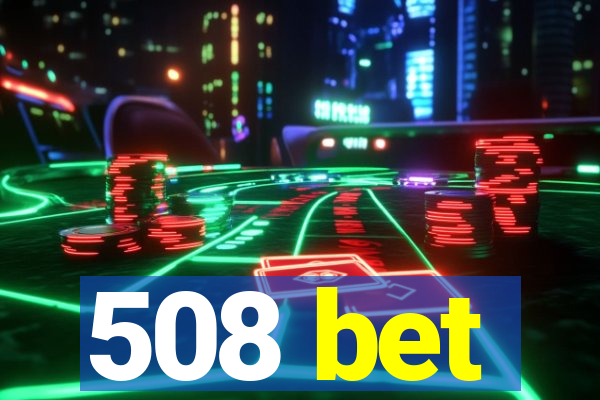 508 bet