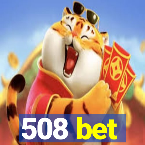 508 bet