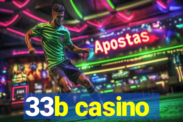 33b casino