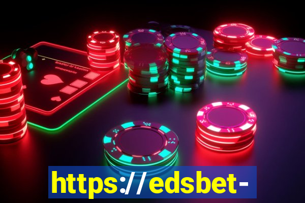 https://edsbet-com.jogos.app