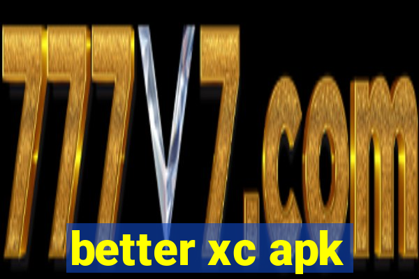 better xc apk