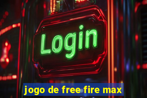 jogo de free fire max