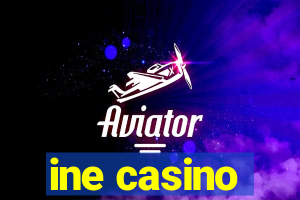 ine casino