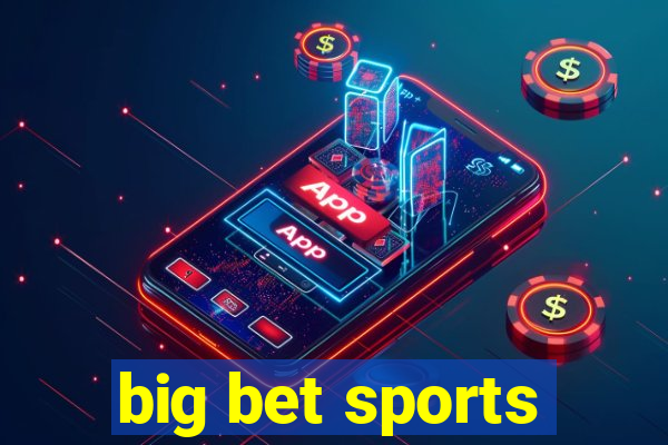 big bet sports