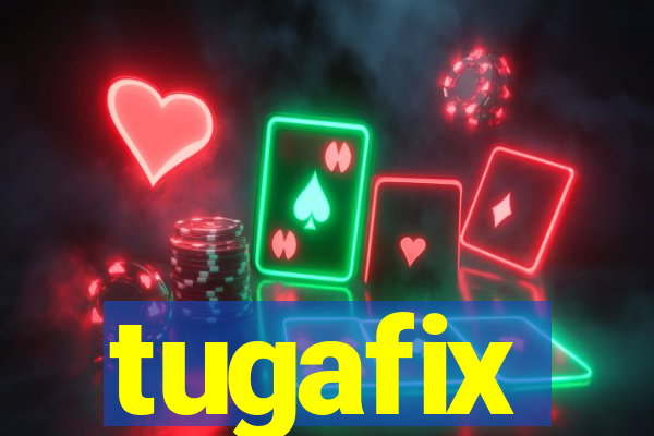 tugafix