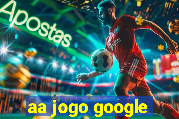 aa jogo google