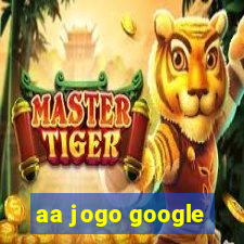 aa jogo google