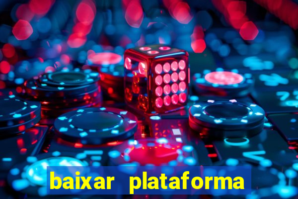 baixar plataforma nova do jogo do tigre