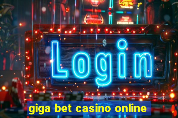 giga bet casino online