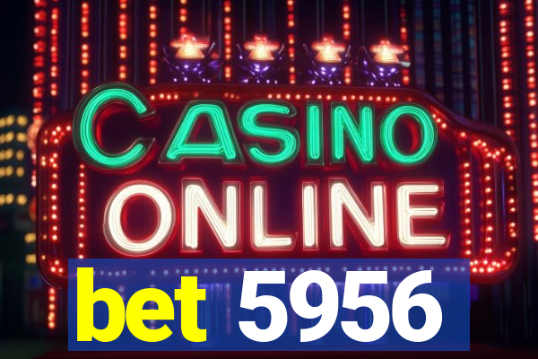 bet 5956