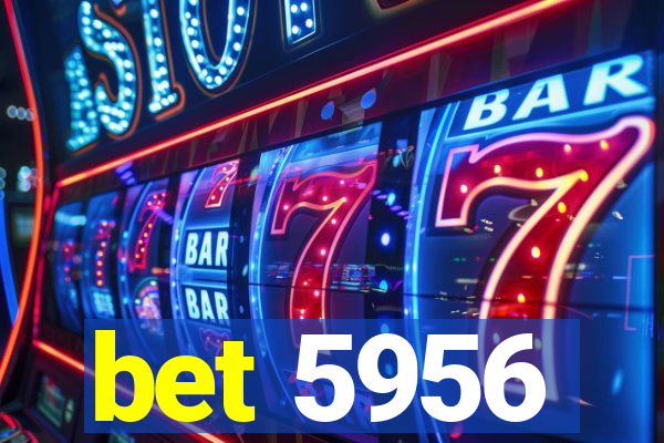 bet 5956