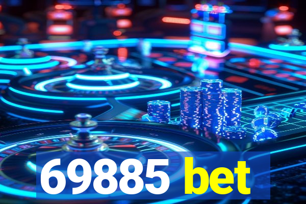 69885 bet